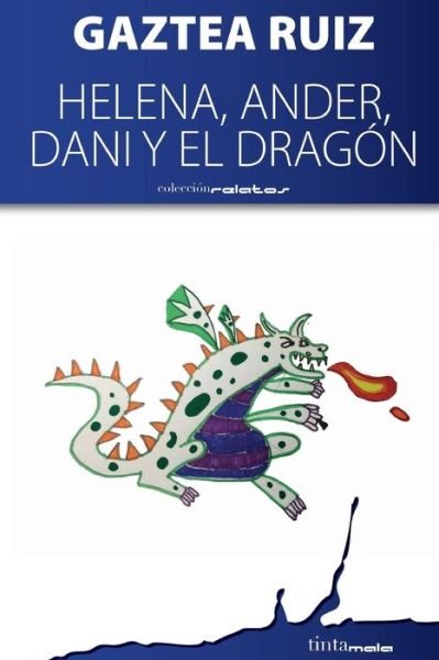 Cover for Gaztea Ruiz Martinez · Helena, Ander, Dani y el dragon (Paperback Book) (2016)