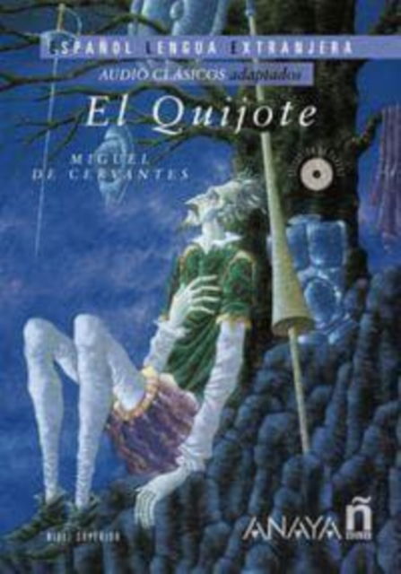 Audio Clasicos Adaptados: El Quijote + CD - Miguel de Cervantes - Books - Anaya & Mario Muchnik - 9788467885309 - February 25, 2015