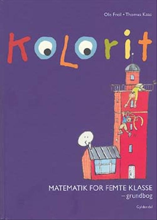 Cover for Thomas Kaas; Ole Freil · Kolorit. Mellemtrin: Kolorit 5. klasse, grundbog (Bound Book) [1e uitgave] [Indbundet] (2005)