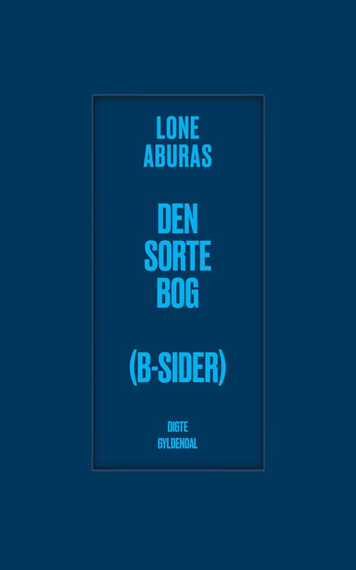 Den sorte bog (B-sider) - Lone Aburas - Böcker - Gyldendal - 9788702281309 - 3 oktober 2019