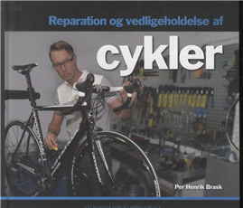 Reparation og vedligeholdelse af cykler - Per Henrik Brask - Bøger - Gyldendal - 9788703060309 - 23. september 2013
