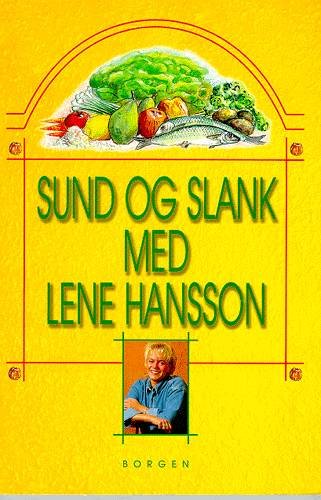 Cover for Lene Hansson · Sund og slank med Lene Hansson (Book) [1. Painos] (1989)