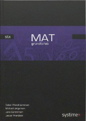 MAT Grundforløb - stx - Jesper Frandsen; Jens Carstensen, Esben Wendt Lorenzen, Michael Jørgensen - Books - Systime - 9788761688309 - August 3, 2017