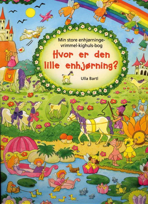 Cover for Ulla Bartl · Hvor er ...?: Hvor er den lille enhjørning? (Bound Book) [1st edition] (2012)