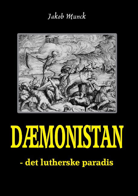 Dæmonistan - det lutherske paradis - Jakob Munck - Books - Books on Demand - 9788771702309 - May 27, 2015