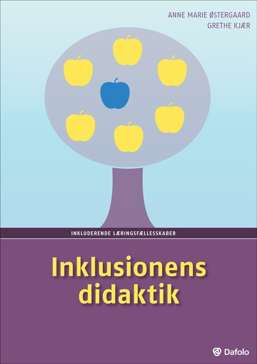 Inkluderende læringsfællesskaber: Inklusionens didaktik - Anne Marie Østergaard og Grethe Kjær - Kirjat - Dafolo - 9788772817309 - maanantai 14. lokakuuta 2013