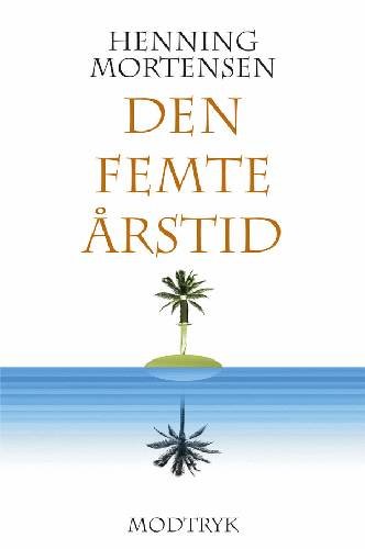 Cover for Henning Mortensen · Den femte årstid (Sewn Spine Book) [1st edition] (2004)