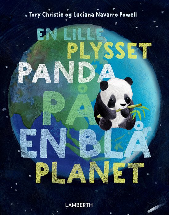 Tory Christie · En lille plysset panda på en blå planet (Indbundet Bog) [1. udgave] (2024)