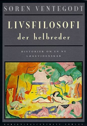 Cover for Søren Ventegodt · Livsfilosofi der helbreder (Book) [1. Painos] [Ingen] (1999)