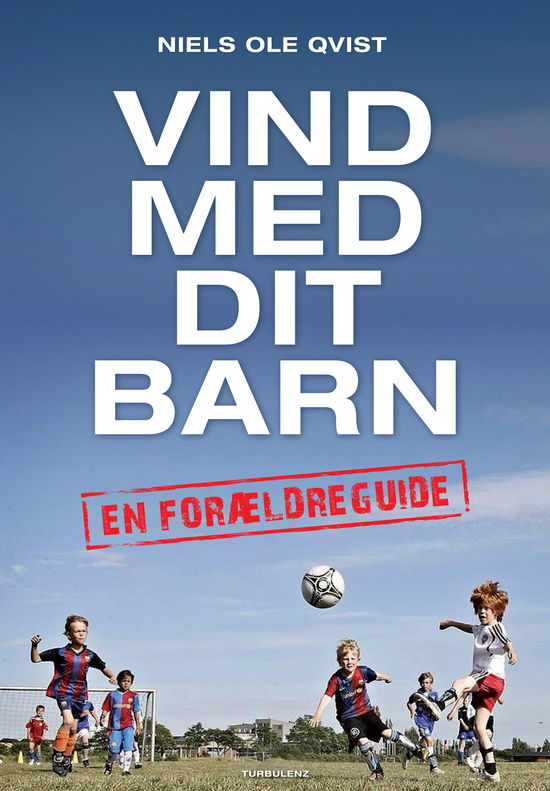 Cover for Niels Ole Qvist · Vind med dit barn (Sewn Spine Book) [1. wydanie] (2011)