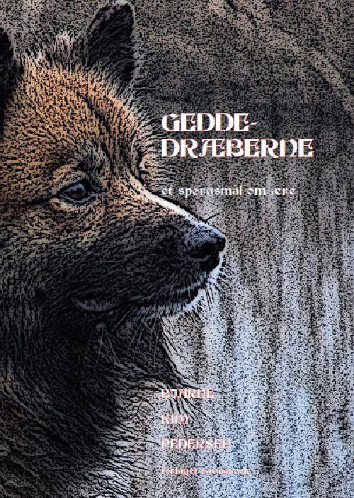 Cover for Bjarne Kim Pedersen · Geddedræberne (Hæftet bog) [1. udgave] (2017)