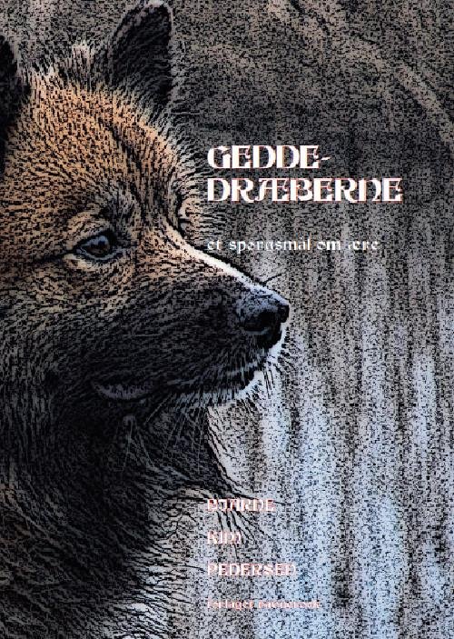 Cover for Bjarne Kim Pedersen · Geddedræberne (Heftet bok) [1. utgave] (2017)