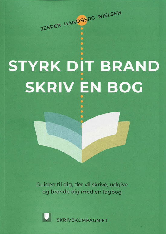 Jesper Handberg Nielsen · Styrk dit brand – Skriv en bog (Hæftet bog) [1. udgave] (2024)