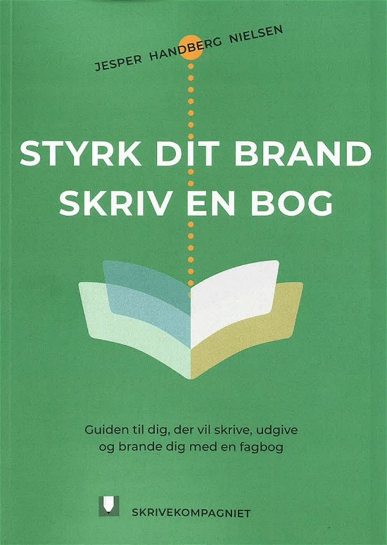 Jesper Handberg Nielsen · Styrk dit brand – Skriv en bog (Sewn Spine Book) [1e uitgave] (2024)