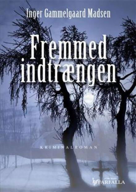 Cover for Inger Gammelgaard Madsen · Fremmed indtrængen (Sewn Spine Book) [1th edição] (2010)