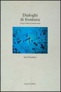 Cover for Iain Chambers · Dialoghi Di Frontiera. Viaggi Nella Postmodernita (Book)