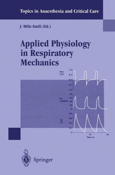 Applied Physiology in Respiratory Mechanics - Topics in Anaesthesia and Critical Care - J Milic-emili - Books - Springer Verlag - 9788847029309 - January 16, 2013