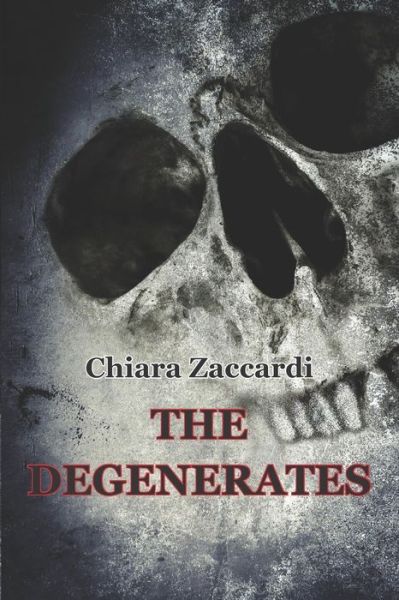 Cover for Chiara Zaccardi · The Degenerates (Paperback Bog) (2018)