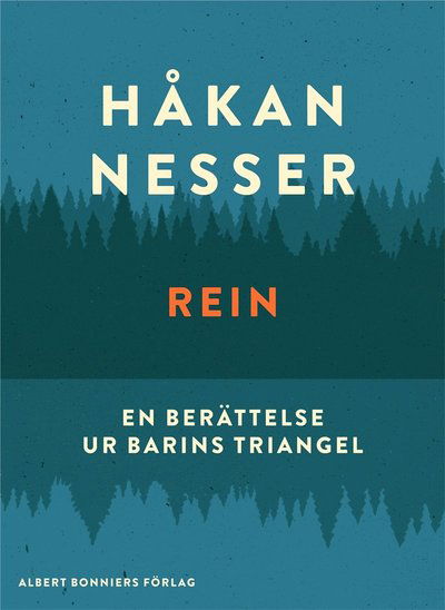 Rein : En berättelse ur Barins triangel - Håkan Nesser - Libros - Albert Bonniers Förlag - 9789100158309 - 2 de noviembre de 2015