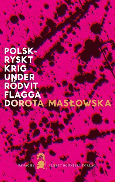 Cover for Dorota Maslowska · Polsk-ryskt krig under rödvit flagga (ePUB) (2018)