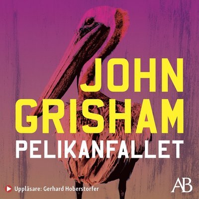 Pelikanfallet - John Grisham - Hörbuch - Albert Bonniers Förlag - 9789100190309 - 17. Juni 2021