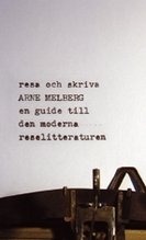 Cover for Arne Melberg · Resa och skriva : en guide till den moderna reselitteraturen (Bog) (2006)