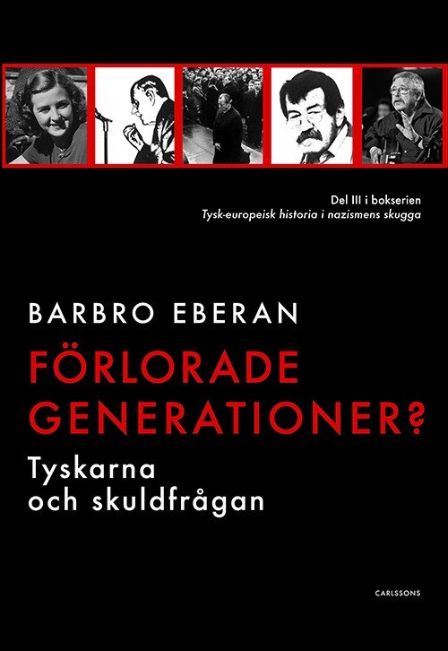 Cover for Eberan Barbro · Förlorade generationer? : tyskarna och skuldfrågan (Gebundesens Buch) (2014)