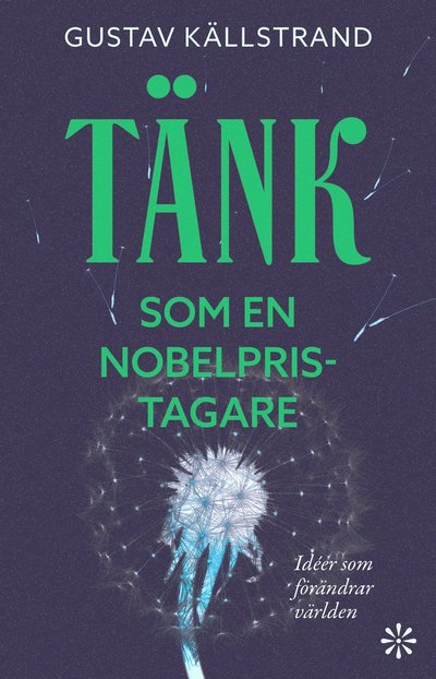 Gustav Källstrand · Tänk som en Nobelpristagare (Bound Book) (2024)