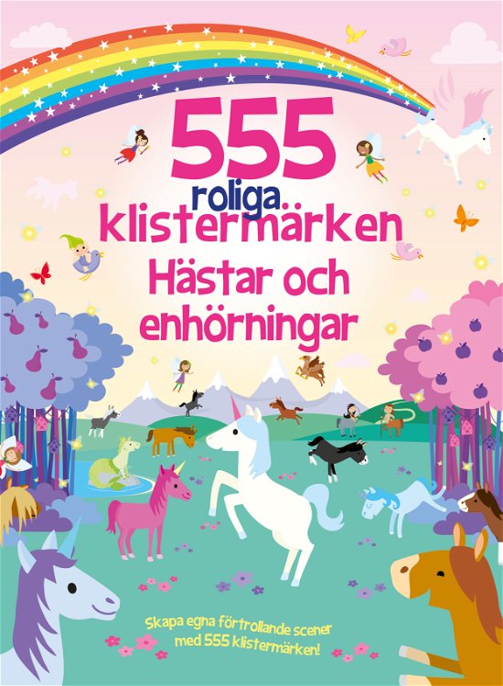 555 roliga klistermärken: Hästar och enhörningar - Oakley Graham - Książki - Lind & Co - 9789180530309 - 3 sierpnia 2023