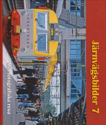 Cover for Sten-Åke Bergholm · Järnvägsbilder 7 : Min fotografiska resa (Inbunden Bok) (2022)