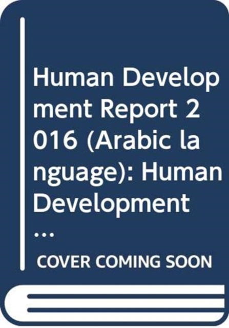 Cover for United Nations Development Programme · Human Development Report 2016 (Arabic language): Human Development for Everyone - Human Development Report (Paperback Book) [Arabic edition] (2017)