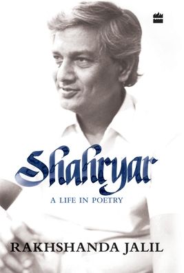 Cover for Rakhshanda Jalil · Shahryar: A life in poetry (Hardcover Book) (2018)