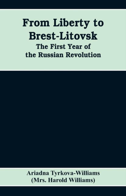 Cover for Ariadna Tyrkova-Williams · From Liberty to Brest-Litovsk (Paperback Bog) (2019)