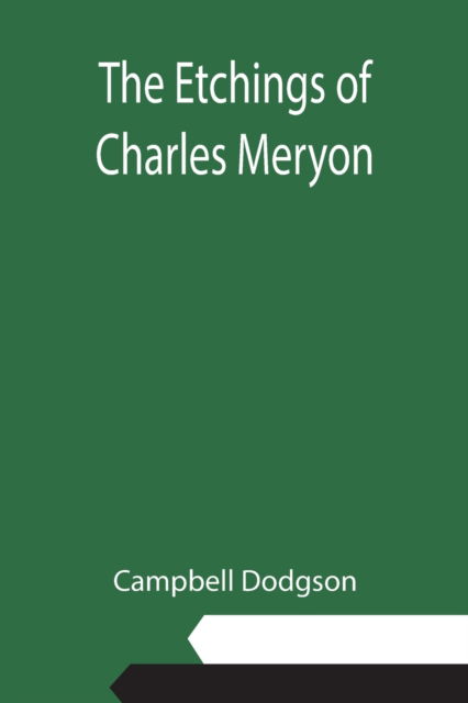 Cover for Campbell Dodgson · The Etchings of Charles Meryon (Paperback Book) (2021)