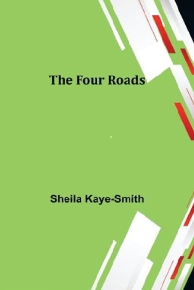 Cover for Sheila Kaye-Smith · The Four Roads (Taschenbuch) (2022)