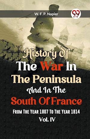 Cover for William Francis Patrick Napier · History of the war in the Peninsula and in the south of France from the year 1807 to the year 1814, vol. 4 (Edition2023) (Paperback Book) (2023)
