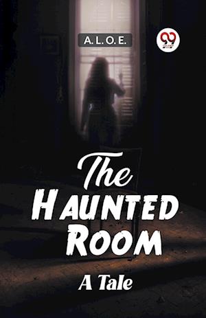 Cover for A L O E · The Haunted RoomA Tale (Edition2023) (Paperback Book) (2024)