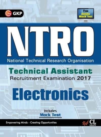 NTRO National Technical Reasearch Organisation Technical Assistant Electronics Recruitment Examination 2017 - - Books - G.K PUBLICATIONS PVT.LTD - 9789386860309 - July 28, 2017