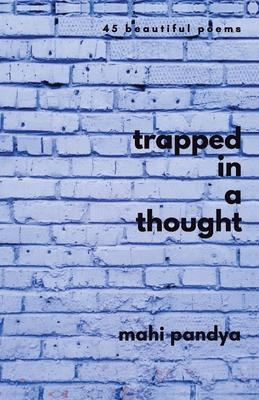 Cover for Mahi Pandya · Trapped In A Thought (Paperback Book) (2019)