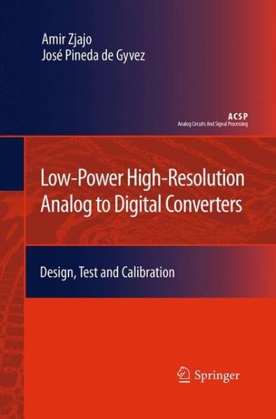 Amir Zjajo · Low-Power High-Resolution Analog to Digital Converters ...