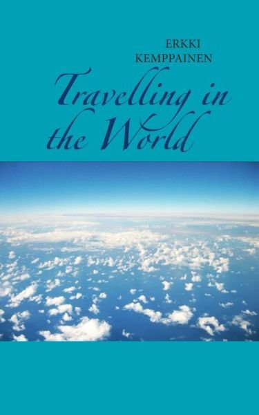Cover for Erkki Kemppainen · Travelling in the World (Paperback Bog) (2021)