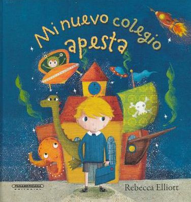 Cover for Rebecca Elliott · Mi nuevo colegio apesta (Book) [Spanish edition] (2017)