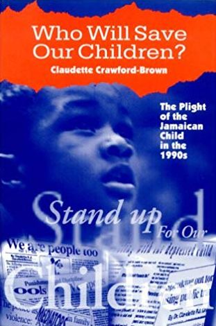 Cover for Claudette Crawford-Brown · Who Will Save Our Children?: The Plight of the Jamaican Child in the Nineties (Paperback Book) (2000)