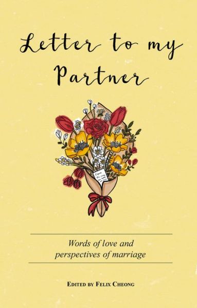 Cover for Felix Cheong · Letter to My Partner: Words of Love and Perspectives on Marriage (Paperback Book) (2022)