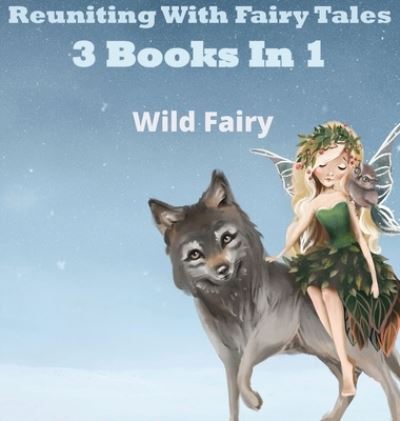 Cover for Wild Fairy · Reuniting With Fairy Tales (Hardcover Book) (2021)