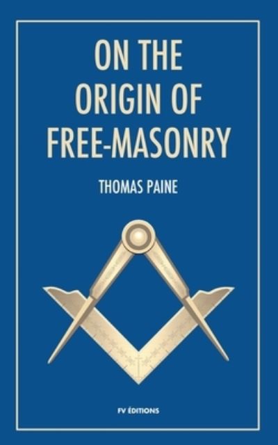 Cover for Thomas Paine · On the origin of free-masonry (Paperback Book) (2021)