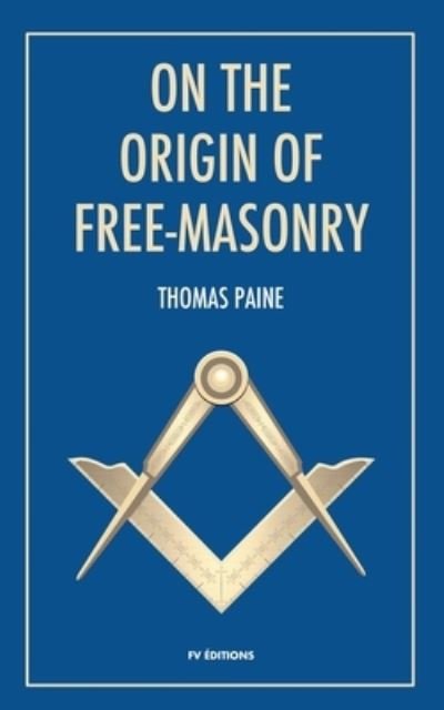 Cover for Thomas Paine · On the origin of free-masonry (Pocketbok) (2021)