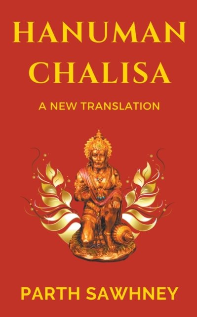Cover for Parth Sawhney · Hanuman Chalisa: A New Translation - The Legend of Hanuman (Paperback Bog) (2022)