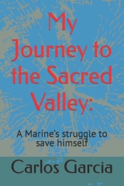 Cover for Carlos Garcia · My Journey to the Sacred Valley : (Book) (2022)