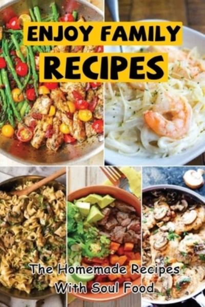 Cover for Amazon Digital Services LLC - KDP Print US · Enjoy Family Recipes (Paperback Book) (2022)